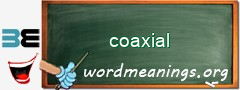 WordMeaning blackboard for coaxial